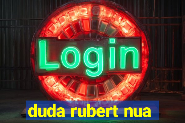 duda rubert nua